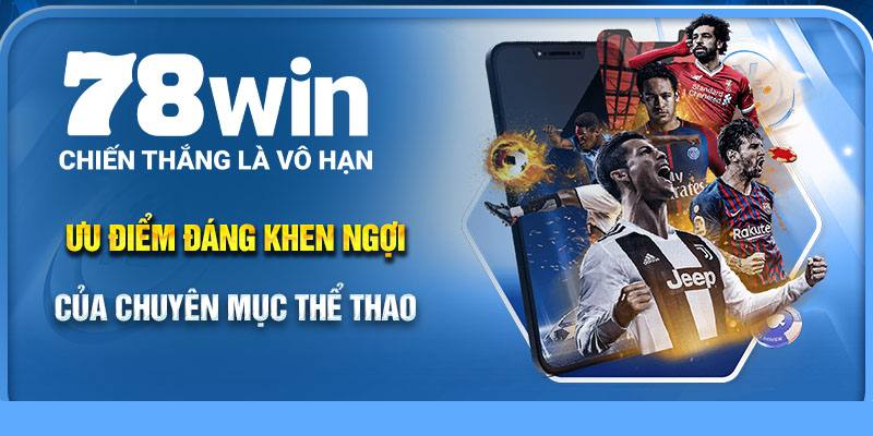 Ưu điểm đáng khen ngợi của chuyên mục thể thao
